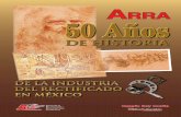 ArrA 50 AñosƒOS-DE... · 2018-04-03 · ARRA: 50 AÑOS DE HISTORIA DE LA INDUSTRIA DEL RECTIFICADO EN MéXICO C. Rogelio Roy Ocotla Gutiérrez, 2017 D.R. Editorial Roy-Mex, S.A.