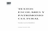TEXTOS ESCOLARES Y PATRIMONIO CULTURAL · 2009-08-06 · Textos escolares y Patrimonio cultural. El objetivo de la presente investigación fue observar cómo se trata el tema del