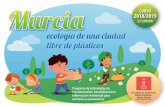 Murci˜ 2018/2019 CURSOurbanismo.murcia.es/medio-ambiente/medio-ambiente/educacion-2/material... · Primer Tramo Primaria. 1,5 horas Segundo Tramo Primaria. 1,5 horas Secundaria y