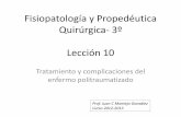 Fisiopatología y Propedéutica Quirúrgica- 3º Lección 10 Tratamiento y complicaciones del...Los dos pilares en la atención al paciente con politrauma grave 1. Sistema prehospitalario