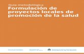 Formulación de proyectos locales de promoción de la salud · 2018-11-27 · Formulación de proyectos locales de promoción de la salud 7 PRESENTACIÓN El Programa Nacional de Ciudades,