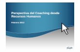 Perspectiva del Coaching desde Recursos Humanos...Perspectiva del Coaching desde Recursos Humanos 1. Introducción. Departamento de RH. Previsión del entorno 2. Preguntas sobre el