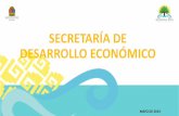 SECRETARÍA DE DESARROLLO ECONÓMICOcamex.org.gt/wp-content/uploads/2019/05/SEDE.pdf · 2019-05-30 · Quintana Roo una oportunidad industrial Fuente: Secretaría de Desarrollo Económico