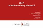 BGP Border Gateway Protocol - LACNICslides.lacnic.net/wp-content/uploads/2017/05/bgp-foz.pdf · Protocolos de ruteo • IGP (Interior Gateway Protocol) - RIP, IGRP, EIGRP, OSPF, etc