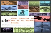 Visión Prospectiva del Perú en las Próximas Décadasseminarioanual.cies.org.pe/2014/files/doc/Presentacion... · 2014-11-11 · Tendenciales Escenarios de Ruptura Parte de la comprensión
