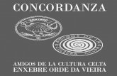 CONCORDANZA - GaliciaAbertapios de la primitiva cultura castreña y celta, que se remonta al año 2000 a.c., exactamente en el fin de la Edad de Bronce y que alcanzaron su auge en