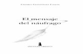 El mensaje del náufrago · ISBN: 978-84-15968-38-2 Depósito Legal: B-3.574-2014 Printed in Spain Impreso en España en los talleres gráficos de Romanyà/Valls S. A. Verdaguer,