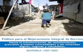 Política Hacia la transformación de asentamientos ... MIB CONAVI v08062017.pdf · Política Hacia la transformación de asentamientos precarios a barrios y para el Mejoramiento