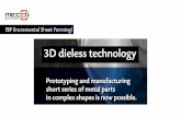 Presentación de PowerPoint · PDF file 2019-03-05 · MACHINES 3D 'SF (Incremental Sheet Forming) is a sheet forming technology that allows metal parts in complex shapes to be manufactured