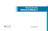 Guía para docentes Historia de México 1 · Cómo se trabaja con Historia de México 1 de la serie Praxis Las actividades de aprendizaje del cuaderno de trabajo pueden resolverse