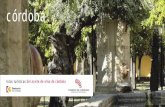 córdoba - Junta de Andalucía · 2010-09-15 · Córdoba y el aceite: Unimos dos joyas y obtenemos un tesoro valiosísimo. Descu-brir tesoros es uno de los princi-pales atractivos