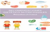 RECOMENDACIONES DIETÉTICO NUTRICIONALESRECOMENDACIONES • Acostumbrar a su hijo a realizar 5-6 comidas al día. • Es recomendable respetar los horarios de las comidas de los niños,