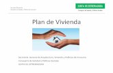 Plan de Vivienda³n Plan de... · 2016-07-27 · Plan de Vivienda Secretaría General de Arquitectura, Vivienda y Políticas de Consumo Consejería de Sanidad y Políticas Sociales