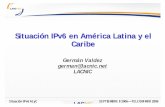 Situación IPv6 en América Latina y el Caribe · Situación IPv6 ALyCSEPTIEMBRE 8 2006----TELCOM MVD 2006 Qué es LACNIC? • LACNIC es una organización: • Sin fines de lucro,