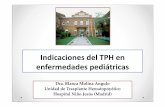 Indicaciones del TPH en enfermedades pediátricas · Procedimiento mediante el cual se trata a aquellos pacientes que tienen un problema en su médula ósea por diferentes motivos
