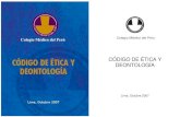 CÓDIGO DE ÉTICA Y DEONTOLOGÍAcmplima.org.pe/wp-content/uploads/2018/07/codigo_CMP_etica.pdf · colegio mÉdico del perÚ colegio médico del perú cÓdigodeÉticaydeontologÍa