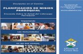 Parroquial & Cuidado PLANIFICACIÓN DE MISION PARROQUIAL · Su perspectiva, y evaluación sincera, es esencial para una planificación eficaz de la misión parroquial. “El ministerio