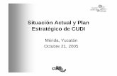 Situación Actual y Plan Estratégico de CUDI · • La infraestructura de CUDI… • Telmex y Avantel aportaron a título gratuito una red dorsal de más de 4,000 kilómetros, cada