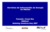 Presenta : Cesar Rios SEMHunt Metering Americas May 2007 Rios.pdf · Una vez que se instala un medidor, se pueden esperar ahorros ... Reporte ejecutivo de tarifas horarias incluyendo