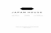 Informe de Actividades de JAPAN HOUSE...2 ｜ 3 JAPAN HOUSE Políticas básicasJAPAN HOUSE es un proyecto que tiene por objetivo fomentar el profundo entendimiento y apreciación entre