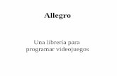 Allegro - UCMganimides.ucm.cl/haraya/doc/Introduc_Allegro.pdf · Los BITMAP *, son variables que representan un rectángulo, sobre el que puedo dibujar cosas, para allegro la pantalla