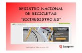 REGISTRO NACIONAL DE BICICLETAS …...• La bicicleta está incluida en un registro válido en todo el paísy conocido en los países del entorno. •La bicicleta está identificadacon