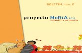 Boletín núm. 0 proyecto Noria 2016 infantil y primaria · Juegos como recurso para pensar 12 Diálogo como valor y como método 12 Curriculum Noria infantil 13 Programa Vamos a
