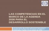 LAS COMPETENCIAS EN EL MARCO DE LA AGENDA 2030 PARA … · (empleabilidad) y de remuneración. Introducir formación por competencias y reconocimiento salarial en la negociación