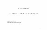 LA HORA DE LOS PUEBLOS - UPCN Digitalupcndigital.org/.../Peron/LaHoradeLosPueblos-Peron.pdf · 2016-05-01 · su prudencia; durante los años de su gobierno consigue apuntalarlo,