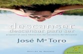 José María Toro · nuestro mejor poema, nuestra mejor partitura o nuestro mejor lienzo. Y a ello contribuye, como ninguna otra cosa, un descanso que deja de ser un simple no tener