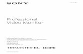 Professional Video Monitor · 2019-03-14 · especial para reducir el reflejo de la imagen. Tenga en cuenta los siguientes puntos, ya que un mantenimiento incorrecto puede perjudicar