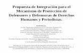 Propuesta de Integración para el Mecanismo de Protección ... · al derecho a defender derechos humanos y la libertad de expresión. • Analizar y verificar la documentación relacionada