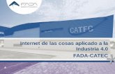 Internet de las cosas aplicado a la Industria 4.0 FADA-CATECafarfrioyclima.com/wp-content/uploads/CATEC_FoF_Technologies_AFAR.pdf · Internet de las cosas aplicado a la Industria