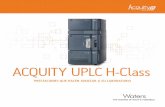 ACQUITY UPLC H-Class System · El sistema ACQUITY UPLC® H-Class es el único sistema cuaternario de cromatografía líquida que se ha diseñado para obtener un VERDADERO RENDIMIENTO