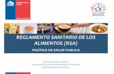 REGLAMENTO SANITARIO DE LOS ALIMENTOS (RSA) · Contiene las disposiciones de carácter general y deja a la potestad reglamentaria la facultad de dictar normas de detalle. El Reglamento