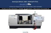 MAQUINA DE GRAFITO - ARTMETEC · Diseñado para Fresado de Grafito y Maquinados de Alta Velocidad Opciones de Máquina • La unidad de extracción contiene un Filtro capaz de remover