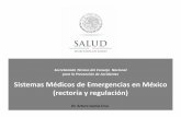 Sistemas Médicos de Emergencias en México (rectoría y … · 2015-05-17 · Secretariado Técnico del Consejo Nacional para la Prevención de Accidentes Sistemas Médicos de Emergencias