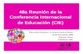 48a Reunión de la Conferencia Internacional de Educación (CIE) · - Formación apropiada del profesorado y enfoques pedagógicos flexibles - Estructuras de gerencia adecuadas, infraestructura,