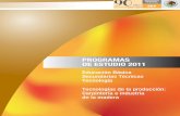 PROGRAMAS DE ESTUDIO 2011 - Enseñanza de la ......Programas de estudio 2011. Educación Básica. Secundarias Técnicas. Tecnología. Tecnologías de la producción: Carpin-tería