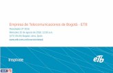 Empresa de Telecomunicaciones de Bogotá - ETBmigracion2.etb.net.co/Prueba/corporativo_integrado/... · En Banda Ancha ETB gana participación 697 757 782 510 545 563 181 167 161