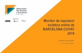 Presentación de PowerPoint · 1. Objectius i metodologia d’estudi Monitor de reputació turística online de BARCELONA CIUTAT 2018 El present estudi sobre la reputació turística