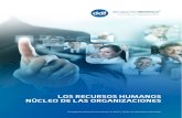 LOS RECURSOS HUMANOS NÚCLEO DE LAS ORGANIZACIONES · La gestión de los recursos humanos se ocupara, por tanto, de llevar cabo una planificación de los recursos humanos, reclutar