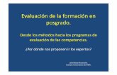 Evaluación de la formación en posgrado. · cualitativos, narrativos (autoevaluación, evaluación por pares, 360 grados, portfolios) Desde los métodos a los programas de evaluación.
