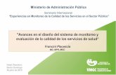 Ministerio de Administración Pública · "Avances en el diseño del sistema de monitoreo y evaluación de la calidad de los servicios de salud“ Francini Placencia MD, MPH, MSC