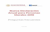 Nueva Declaración Anual para Personas Morales 2019...2 Consideraciones generales 1. ¿Qué contribuyentes deben utilizar la nueva declaración anual para personas morales 2019? Los