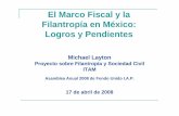 El Marco Fiscal y la Filantropía en México: Logros y ... documentos JUN10/Presentaciones en... · organizaciones no-lucrativas? ¿Cuáles son los incentivos que ofrece, y los obstáculos
