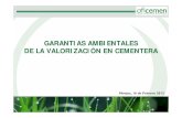 GARANTIAS AMBIENTALES DE LA VALORIZACIÓN EN CEMENTERA · 2017-07-28 · en los reactivos alcalinos ... • Contenido de metales en cementos: “Los cementos ensayados, fabricados