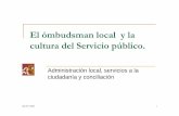 El ómbudsman local y la cultura del Servicio público. · El Defensor/a Vecinal o Síndico/a es el alto comisionado o alta comisionada del Pleno del Ayuntamiento de Vitoria-Gasteiz