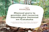 Manual para la gestión del recurso micológico forestal en ...micosylva.cesefor.com/sites/default/files/document... · Societat Catalana de Micologia Autores de fotografías Área