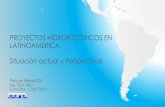PROYECTOS HIDROELECTRICOS EN LATINOAMERICA …...Pascual Perazzo Ch Ing. Civil. MSc. Consultor - Carpi Tech PROYECTOS HIDROELECTRICOS EN LATINOAMERICA Situación actual y Perspectivas